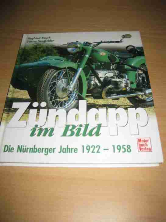 Zündapp im Bild über die Nürnberger Jahre von Zündapp 1922-1958